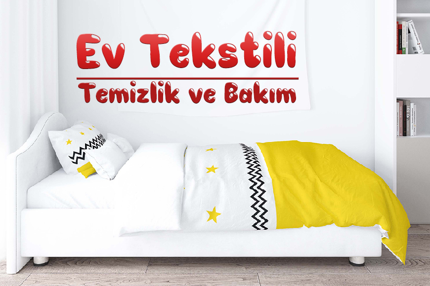 Ev Tekstili Temizlik ve Bakım Rehberi - Uzun Ömürlü Kullanım İçin İpuçları